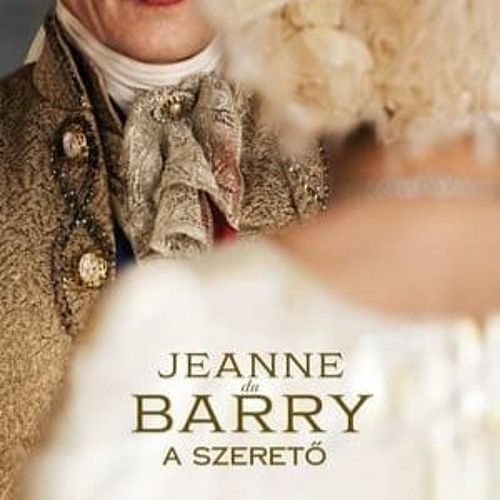 Stream Online Filmek | Jeanne du Barry - A szerető (2023) Teljes Film  Magyarul videa by Jeanne du Barry Teljes film Magyarul | Listen online for  free on SoundCloud