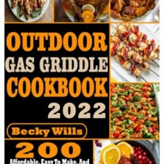 [VIEW] [KINDLE PDF EBOOK EPUB] Outdoor Gas Griddle Cookbook: 200 Affordable, Easy to