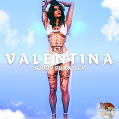 Valentina - Bobby Brantley