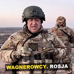 Wagnerowcy. Rosja - Kryminalne Opowieści Świat