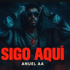 Anuel AA - Sigo Aqui