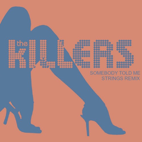 The Killers - Somebody Told Me (STRINGS Remix)
