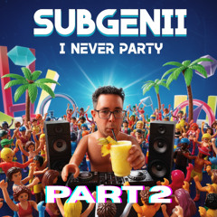 I Never Party Part 2 Mix