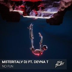 MisterItaly DJ - No Fun (feat Deyna T)