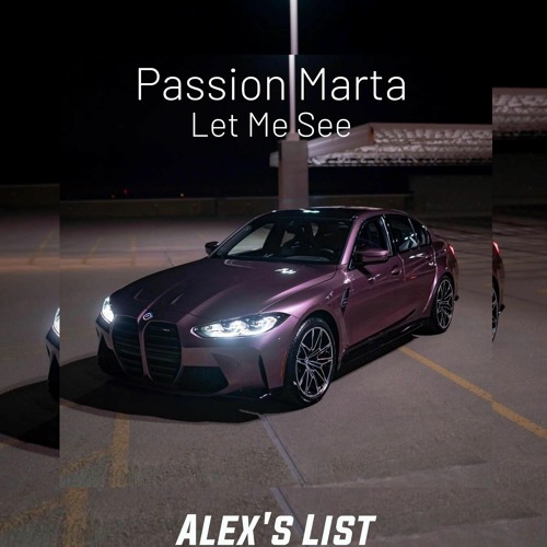 Passion Marta - Let Me See