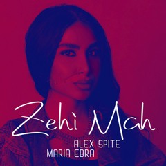 Alex Spite & Maria Ebra - Zehi Mah (Original Mix)