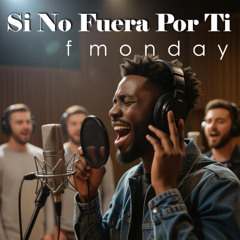 Si No Fuera Por Ti
