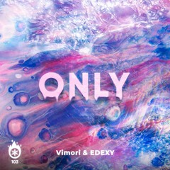 Vimori & EDEXY - Only