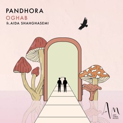 Pandhora - Oghab (Alke Mist Remix) Feat. Aida Shahghasemi