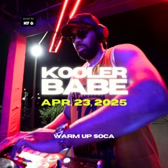 KOOLER BABE 🇯🇲 [SOCA FETE] Warm Up Segment — H7-6 (Apr. 23, 2025)
