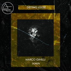 Marco Ginelli - Getting Loose (Original Mix) [DARKGROUND RECORDS]