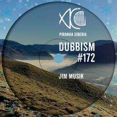 DUBBISM #172 - JIM MUSIK