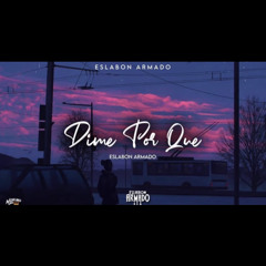 Dime Porque - Eslabon Armado (Preview2020)