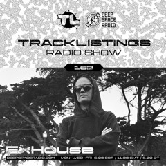 Tracklistings Radio Show #159 (2023.08.30) : ExHouse @ Deep Space Radio