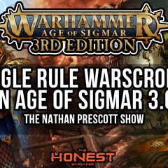 Single Rule Warscrolls in Age of Sigmar 3.0 : The Nathan Prescott Show | The Honest Wargamer