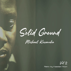 Solid Ground Mashup Vol 2 - Michael Kiwanuka Kassian Moon Mashup