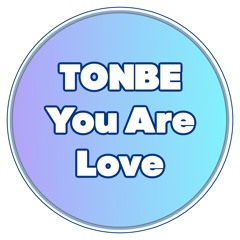 Tonbe - You Are Love