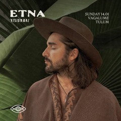#0031 - Etna @VISIONARI - Tulum, Mexico