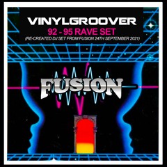 Vinylgroover - re crated DJ set - Fusion Rave 2021 (92-95 rave music) FREE DOWNLOAD