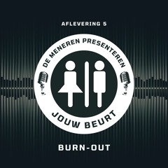 Jouw Beurt | EP5 | Burn-out