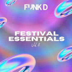 Festival Essentials Vol 8. by Funk D