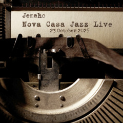 Nova Casa Jazz Live Curated By Jemaho - 23 October 2025