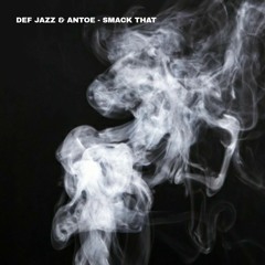 Def Jazz & Antoe - Smack That