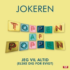 Jeg Vil Altid (Elske Dig For Evigt) [Toppen af Poppen]