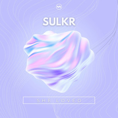 FLOW110: Sulkr - She Loved