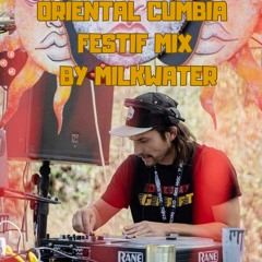 Oriental Cumbia Festif mix - Milkwater