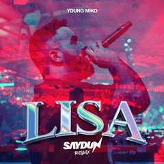 Young Miko - LISA (Saydun Remix) | FREE DOWNLOAD