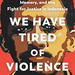 VIEW [EPUB KINDLE PDF EBOOK] We Have Tired of Violence: A True Story of Murder, Memor
