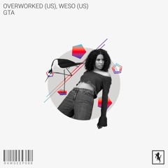 GTA [Master]- Overworked (US), Weso (US)