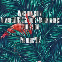 Forever (Mangi Tolai Blo Me) _Allanah BARAGU X St. Louis _Png Music 2014