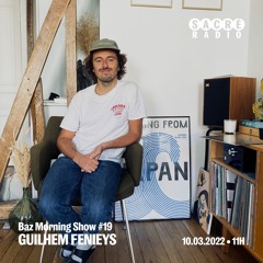 Baz Morning Show #19 avec Guilhem Fenieys