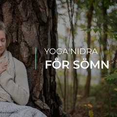 Yoga Nidra - För sömn (20 min, Svenska/Swe)