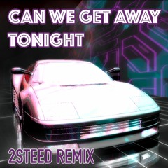 Disco Lines & demotapes - Can We Get Away Tonight (feat. Anthony Russo) [2STEED Remix]