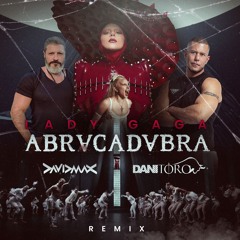 LADY GAGA - Abracadabra - David MAX & Dani Toro REMIX (free DL)