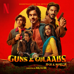 Main Theme (from the Netflix Series "Guns & Gulaabs")