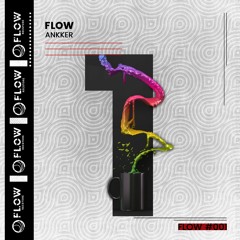 FLOW001// Ankker- Flow (Original Mix)