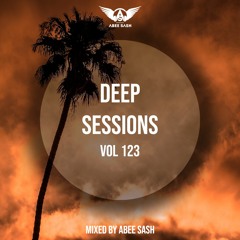 Deep Sessions - Vol 123 ★ Mixed By Abee Sash