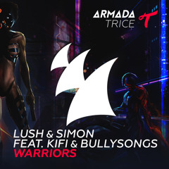 Lush & Simon feat. KiFi & BullySongs - Warriors (Extended Mix)