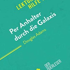 READ PDF EBOOK EPUB KINDLE Per Anhalter durch die Galaxis von Douglas Adams (Lektürehilfe): Detaill