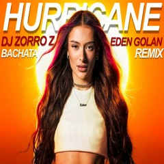 Eden Golan - Hurricane Bachata Remix Dj Zorro Eurovision 2024 || Free Download