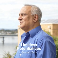 Limitless Potentialities - Duane's Story
