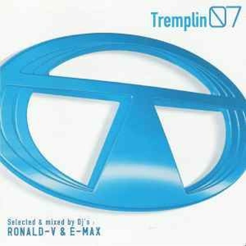 Tremplin 7 - Selected & Mixed by Ronald V & E Max
