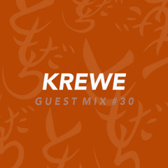 GUEST MIX #30: KREWE