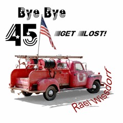 Bye bye 45