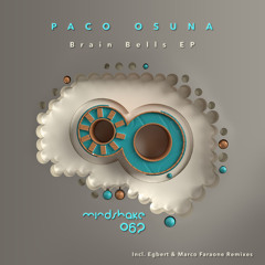 Paco Osuna - Brain Bells (Marco Faraone Remix)- Mindshake - 2020