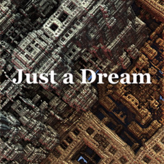 Just a Dream (FREE DL)